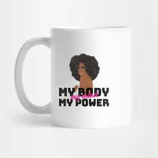 My Body, My Power, My Mind Mug